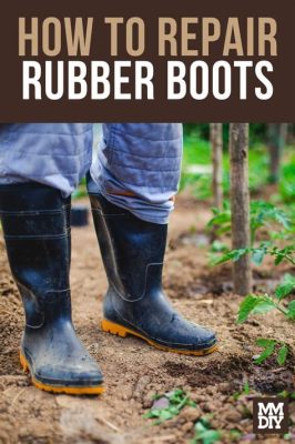 How to Repair Rubber Boots: A Journey Through the Art of Mending and the Philosophy of Imperfection